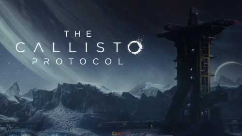 Callisto Protocol Free Download – Best Gaming Experience