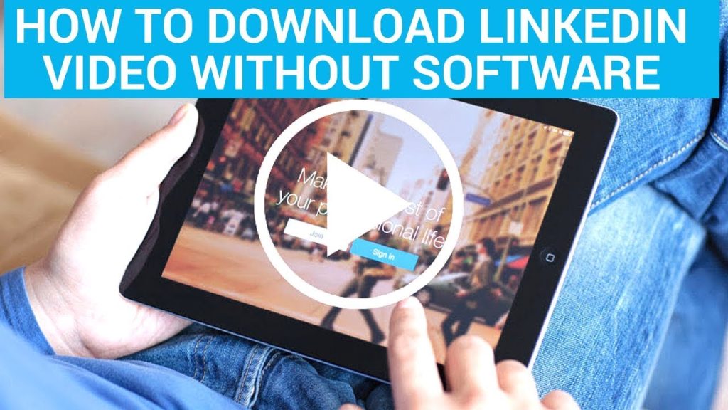 Download LinkedIn Videos – Easy and Free Solution