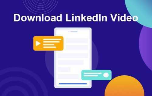 Download Video from LinkedIn – Best Methods and Software