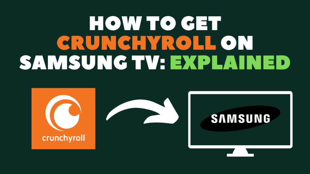 How to Download Crunchyroll on Samsung TV – Step-by-Step Guide.