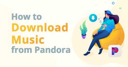 How To Download Music From Pandora Without Premium Expert Guide 