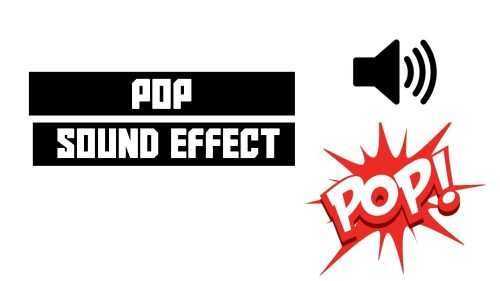 Pop Sound Effect Download – Best Quality Audio Clips Online